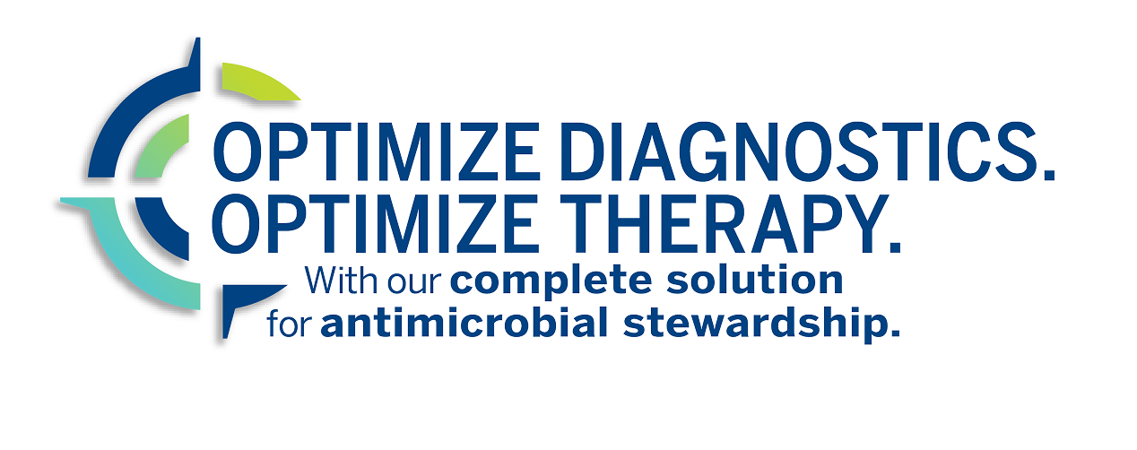 Optimize Diagnostics. Optimize Therapy. With our complete solution for antimicrobial stewardship.