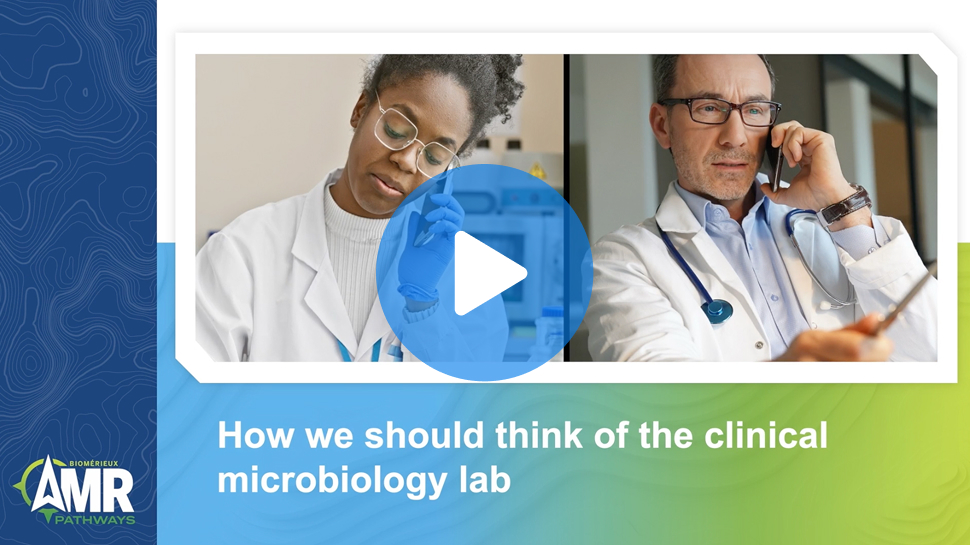 AMR Pathways Season 1, Episode 3. Reframing the Microbiology Lab: From Black Box to Bedside Partner