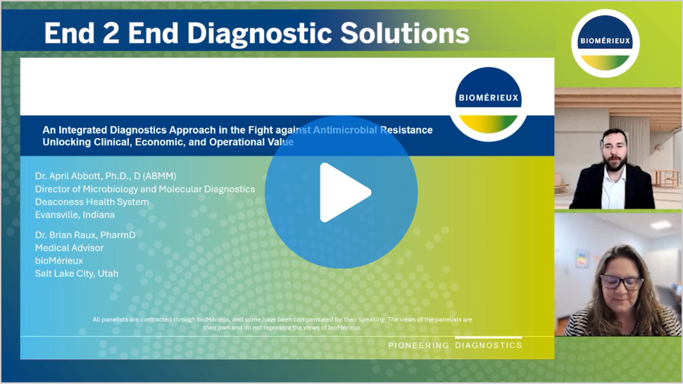 End-to-End Diagnostic Solutions: Episode 1 - An Integrated Diagnostic Approach to Stewardship: Unlocking Clinical, Economic, and Operational Value